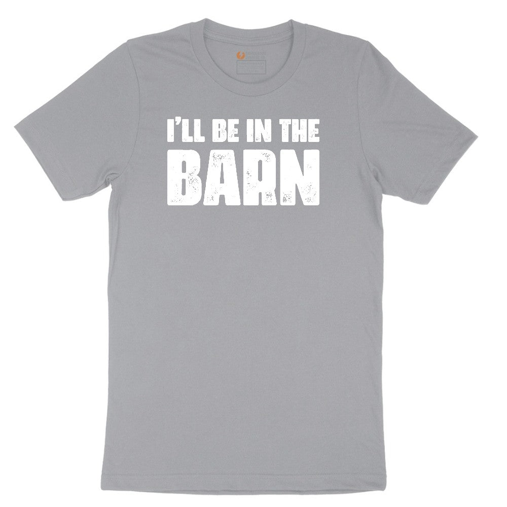 I'll Be in the Barn - Mens & Ladies T-Shirt Short Sleeve Tee - Athletic Heather Grey