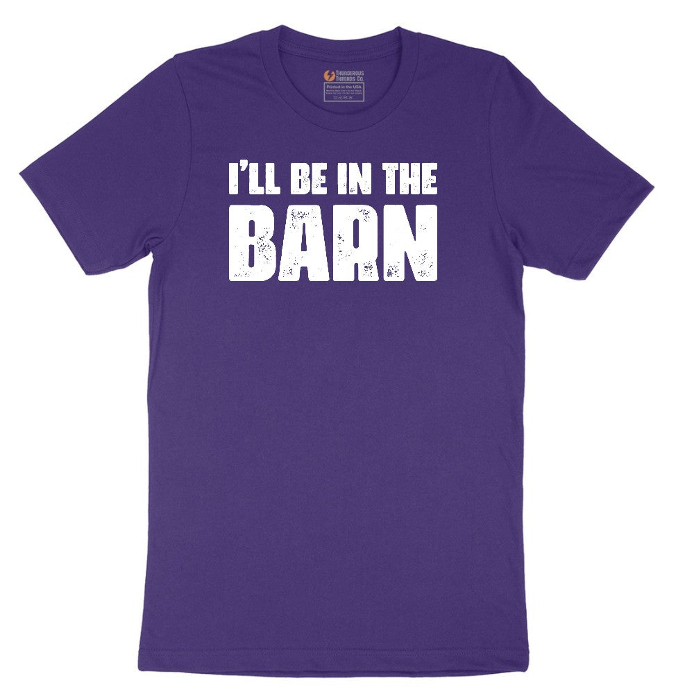 I'll Be in the Barn - Mens & Ladies T-Shirt Short Sleeve Tee - Team Purple