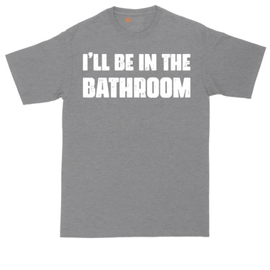 I'll Be in the Bathroom tall t-shirt for men in Jet Black