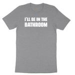 I'll Be in the Bathroom Youth Short Sleeve Tee - Athletic Heather