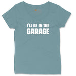 I'll Be in the Garage Ladies Curvy Tee - Surf Blackout
