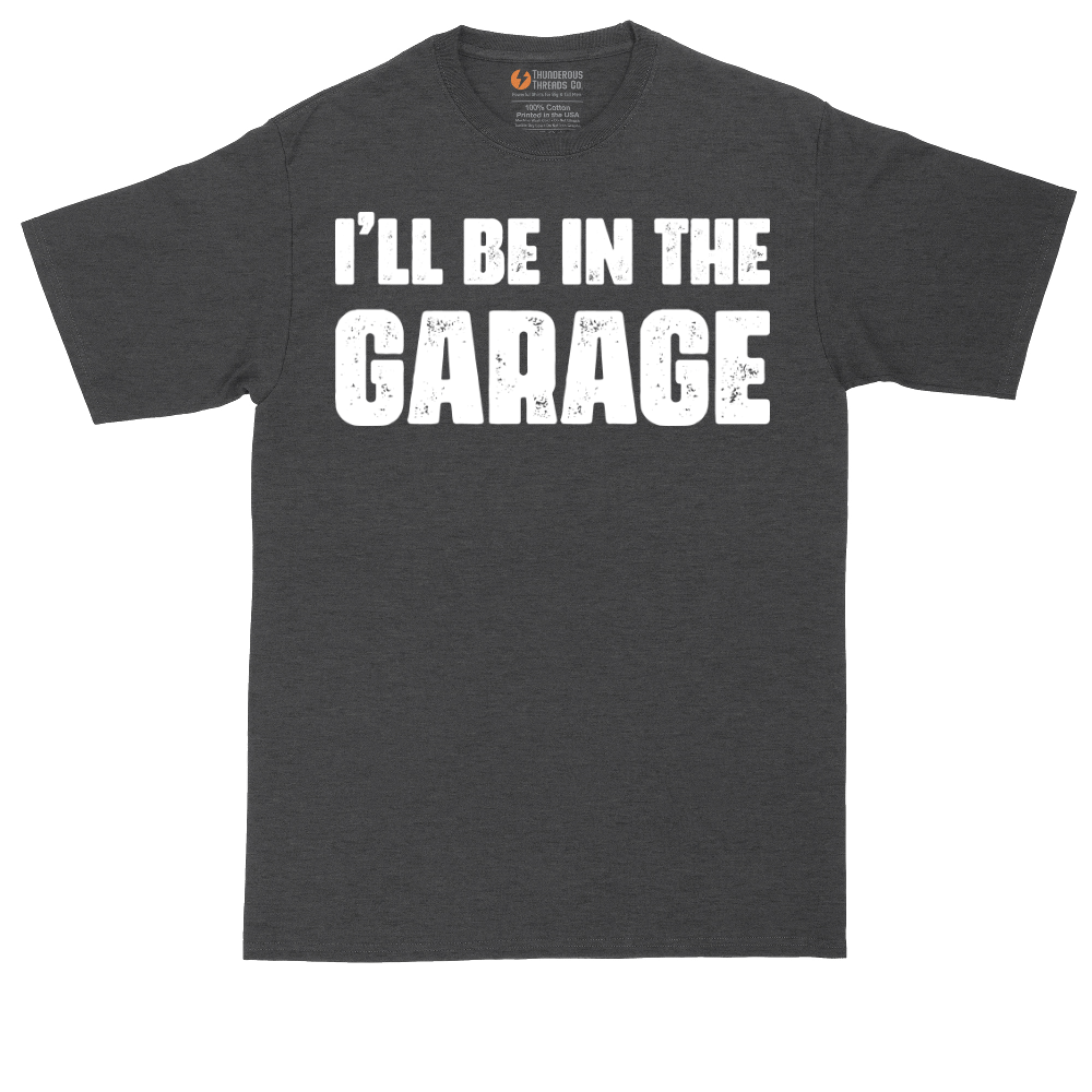 I'll Be in the Garage tall t-shirt for men in Dark Heather Grey