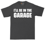 I'll Be in the Garage tall t-shirt for men in Dark Heather Grey