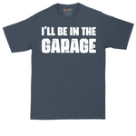 I'll Be in the Garage tall t-shirt for men in Heather Navy