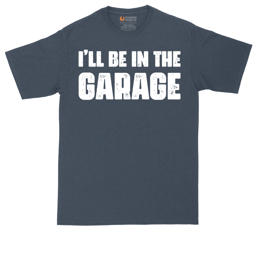 I'll Be in the Garage tall t-shirt for men in Heather Navy