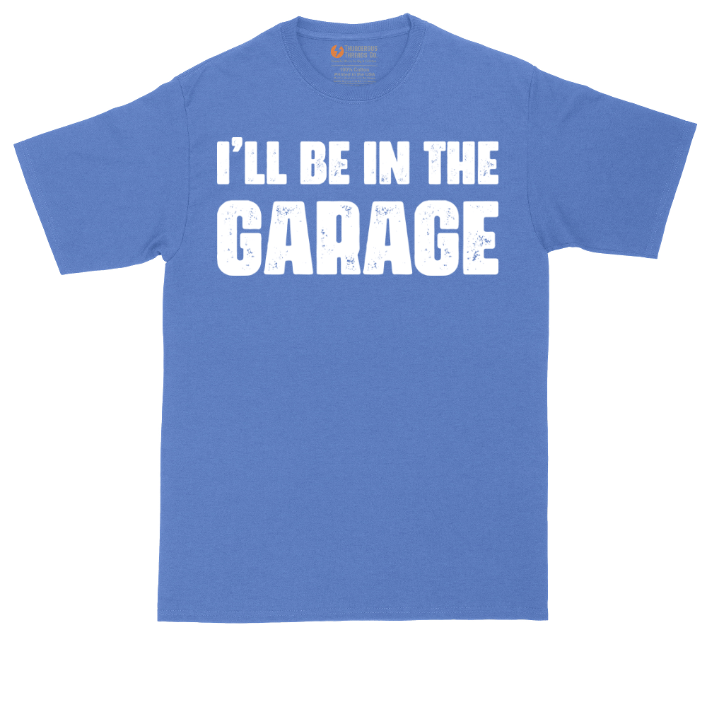 I'll Be in the Garage tall t-shirt for men in Heather Royal