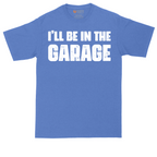 I'll Be in the Garage tall t-shirt for men in Heather Royal