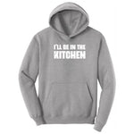 I'll Be in the Kitchen - Mens & Ladies T-Shirt Hoodie - Athletic Heather