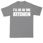 I'll Be in the Kitchen tall t-shirt for men in Athletic Heather