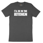 I'll Be in the Kitchen Toddler Short Sleeve Tee - Dark Heather Grey