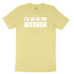 I'll Be in the Kitchen Toddler Short Sleeve Tee - Yellow
