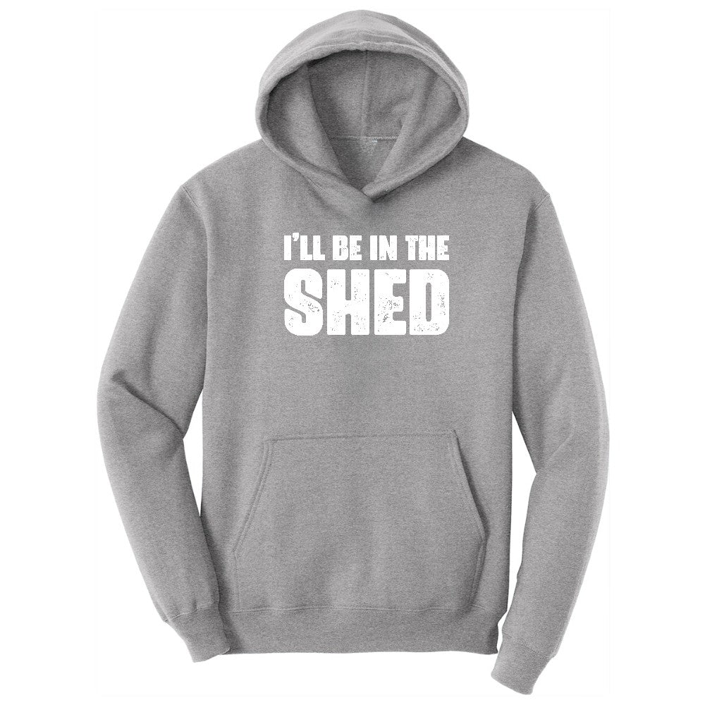 I'll Be in the Shed - Mens & Ladies T-Shirt Hoodie - Athletic Heather