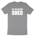 I'll Be in the Shed Toddler Short Sleeve Tee - Athletic Heather
