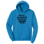 I'm a Project that Keeps Jesus Busy Ladies Hoodie - Sapphire