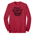 I'm a Project that Keeps Jesus Busy Long Sleeve Tee - Red