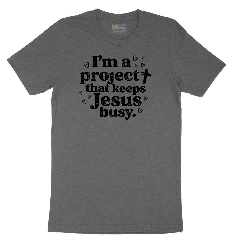 I'm a Project that Keeps Jesus Busy Short Sleeve Tee - Dark Heather Grey