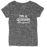 I'm a Quiter AKA Retired Ladies Curvy Tee - Black Leopard