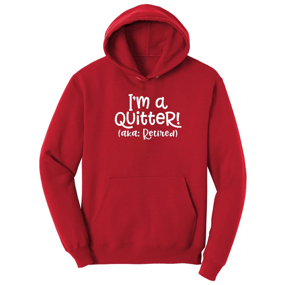 I'm a Quiter AKA Retired Hoodie - Red