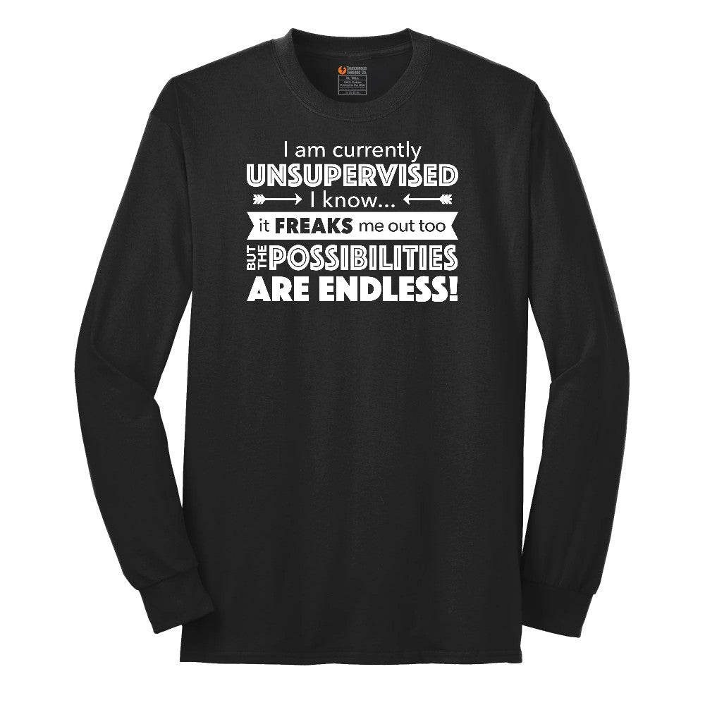 I'm Currently Unsupervised - Mens & Ladies T-Shirt Long Sleeve Tee - Jet Black