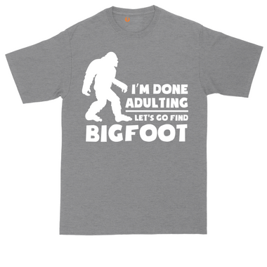 I'm Done Adulting Lets Go Find Bigfoot tall t-shirt for men in Heather Navy