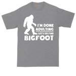 I'm Done Adulting Lets Go Find Bigfoot tall t-shirt for men in Athletic Heather