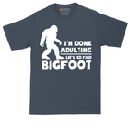 I'm Done Adulting Lets Go Find Bigfoot tall t-shirt for men in Heather Navy