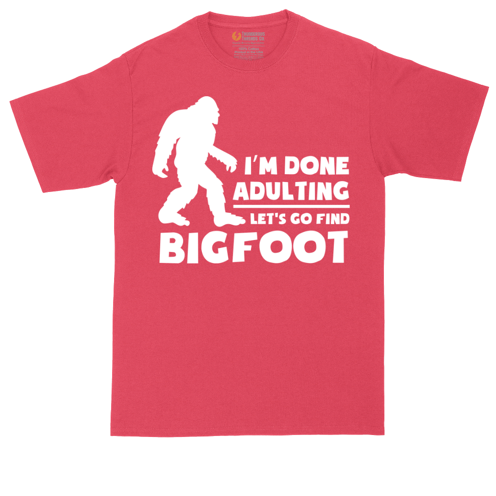I'm Done Adulting Lets Go Find Bigfoot tall t-shirt for men in Heather Red