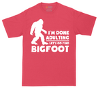 I'm Done Adulting Lets Go Find Bigfoot tall t-shirt for men in Heather Red