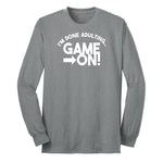 I'm Done Adulting Game On - Mens & Ladies T-Shirt Long Sleeve Tee - Athletic Grey