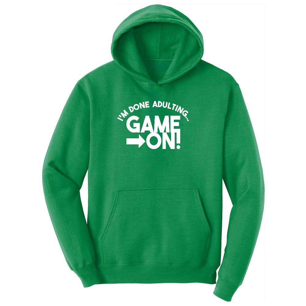 I'm Done Adulting Game On - Mens & Ladies T-Shirt Youth Hoodie - Kelly Green
