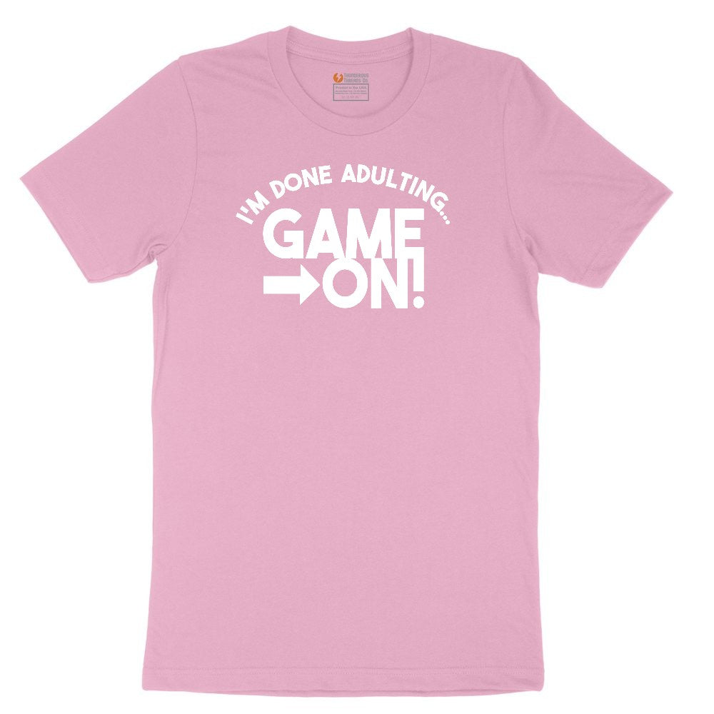 I'm Done Adulting Game On - Mens & Ladies T-Shirt Youth Short Sleeve Tee - Candy Pink