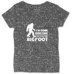 I'm Done Adulting Lets Go Find Bigfoot Ladies Curvy Tee - Black Leopard