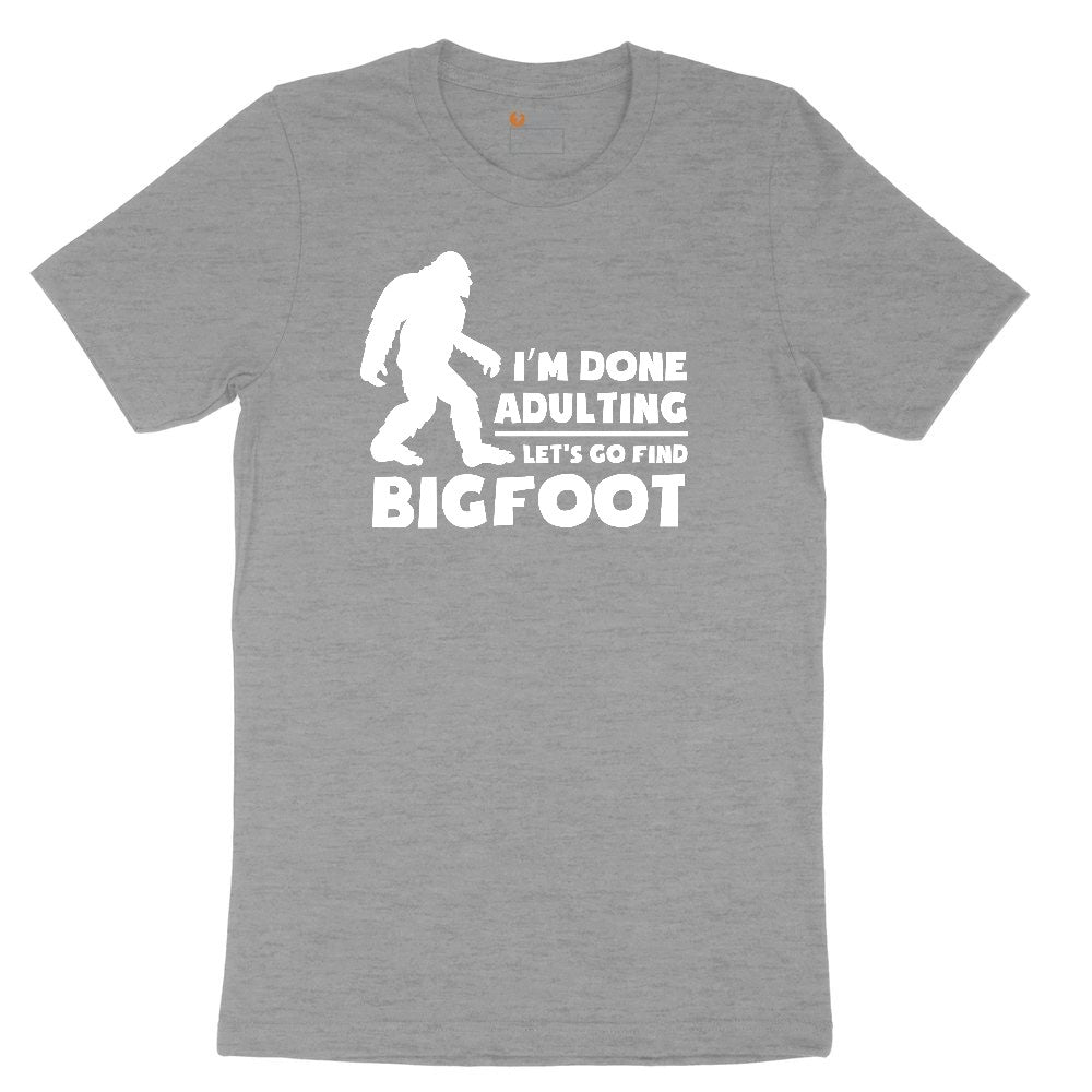 I'm Done Adulting Lets Go Find Bigfoot Ladies Short Sleeve Tee - Granite Heather