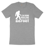 I'm Done Adulting Lets Go Find Bigfoot Ladies Short Sleeve Tee - Granite Heather