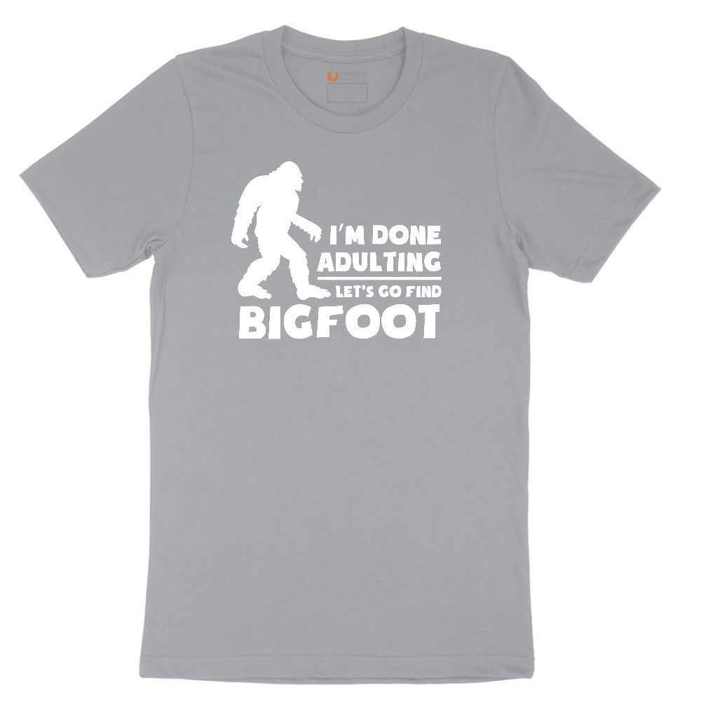I'm Done Adulting Lets Go Find Bigfoot Short Sleeve Tee - Athletic Heather Grey