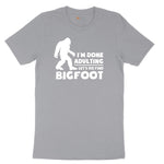 I'm Done Adulting Lets Go Find Bigfoot Short Sleeve Tee - Athletic Heather Grey