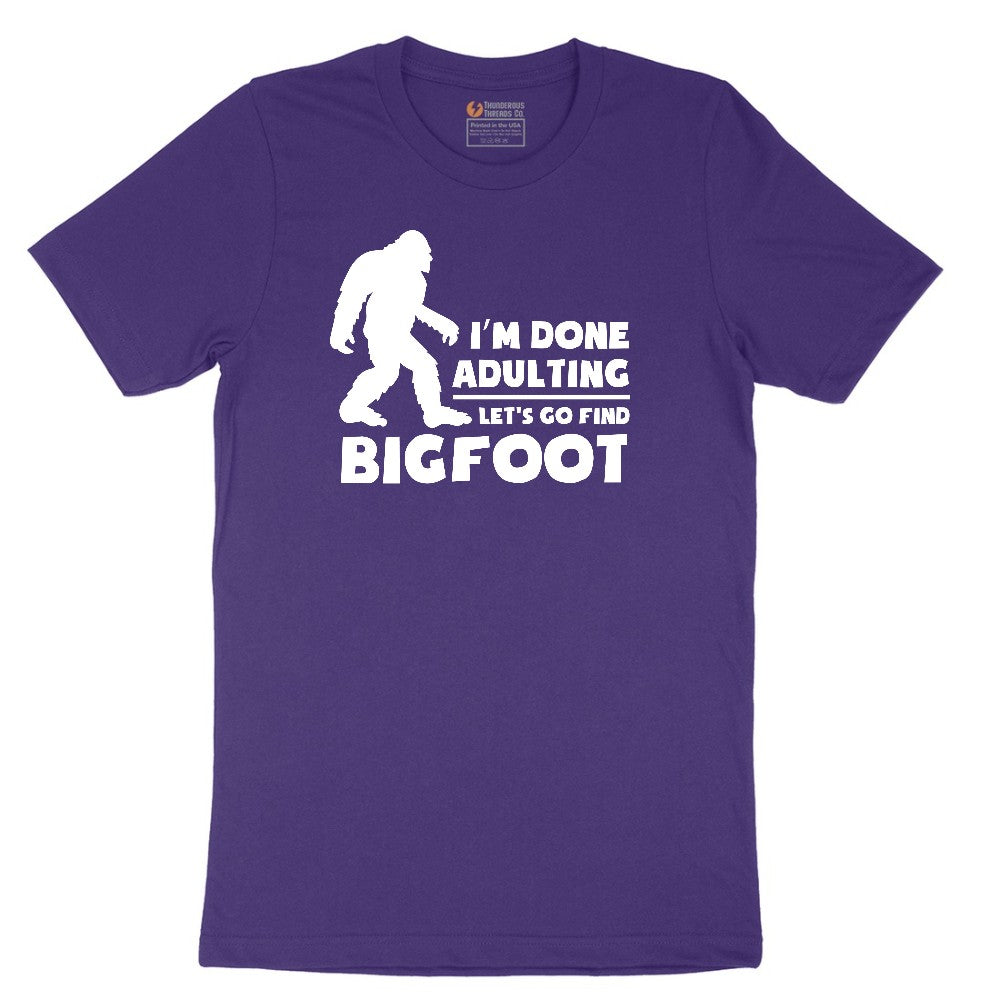 I'm Done Adulting Lets Go Find Bigfoot Short Sleeve Tee - Team Purple
