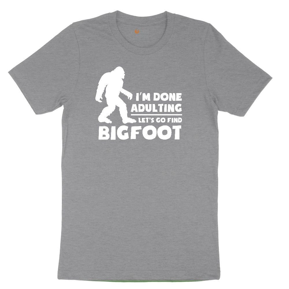 I'm Done Adulting Lets Go Find Bigfoot Toddler Short Sleeve Tee - Athletic Heather