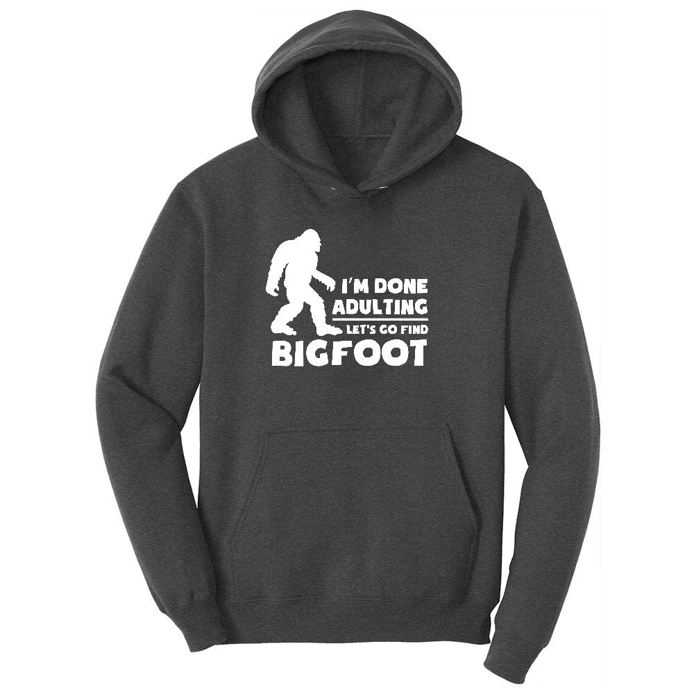 I'm Done Adulting Lets Go Find Bigfoot Youth Hoodie - Dark Heather Grey