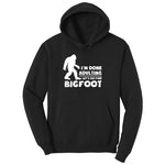 I'm Done Adulting Lets Go Find Bigfoot Youth Hoodie - Jet Black