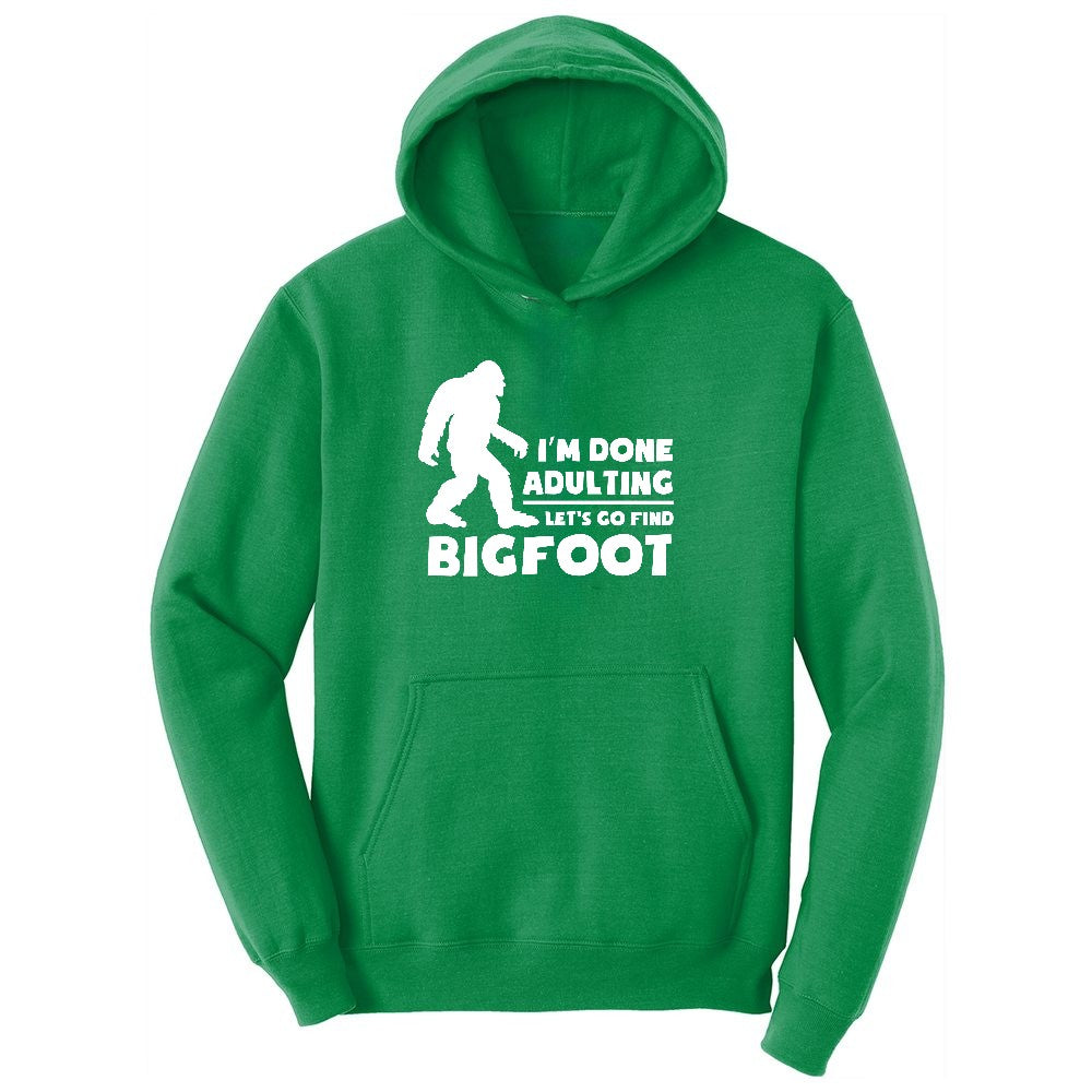 I'm Done Adulting Lets Go Find Bigfoot Youth Hoodie - Kelly Green
