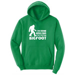 I'm Done Adulting Lets Go Find Bigfoot Youth Hoodie - Kelly Green