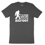 I'm Done Adulting Lets Go Find Bigfoot Youth Short Sleeve Tee - Dark Heather Grey