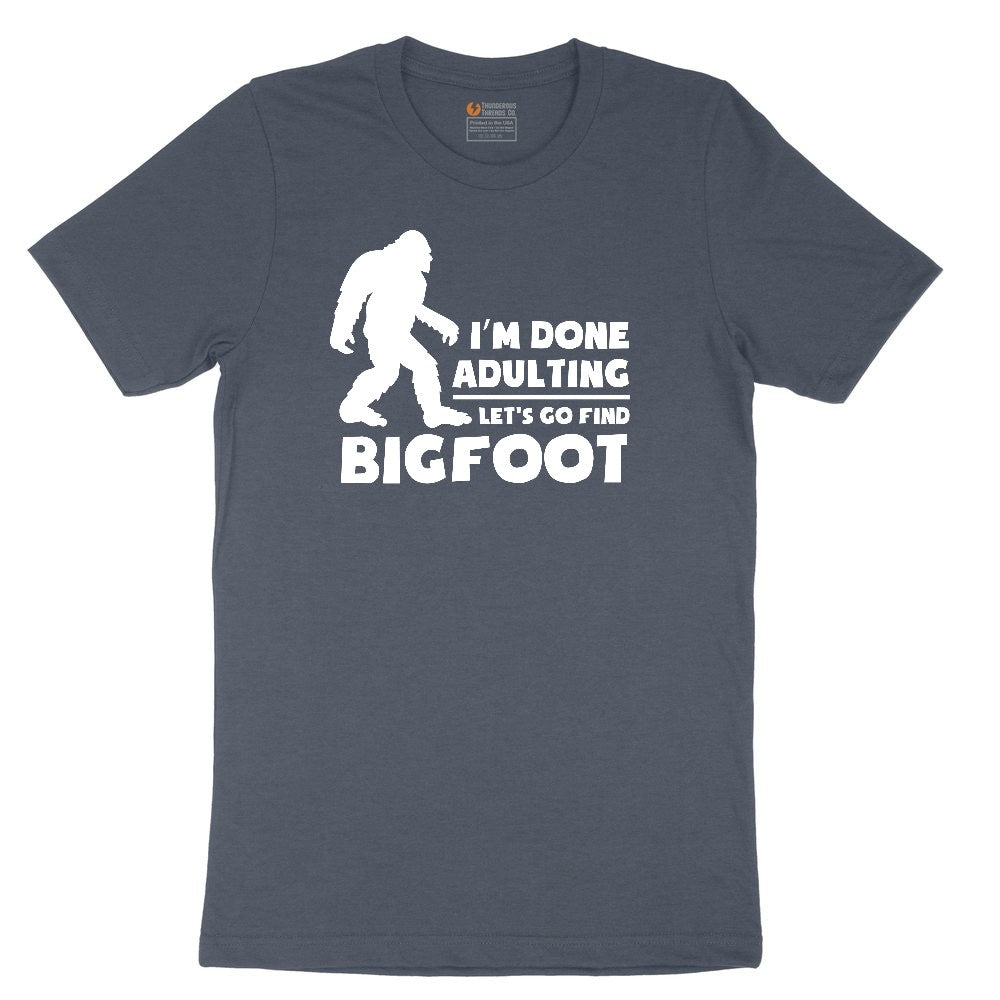 I'm Done Adulting Lets Go Find Bigfoot Youth Short Sleeve Tee - Heather Navy