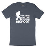 I'm Done Adulting Lets Go Find Bigfoot Youth Short Sleeve Tee - Heather Navy