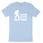 I'm Done Adulting Lets Go Find Bigfoot Youth Short Sleeve Tee - Light Blue