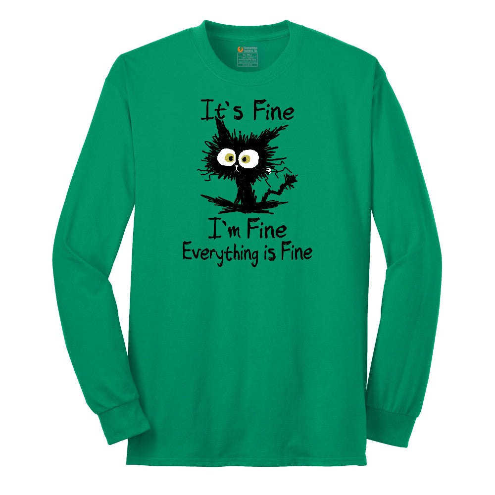 I'm Fine Its Fine Everything is Fine - Mens & Ladies T-Shirt Long Sleeve Tee - Kelly Green