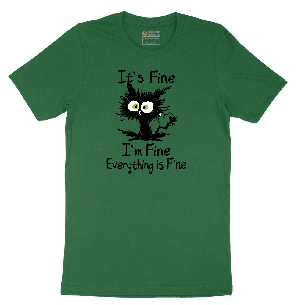 I'm Fine Its Fine Everything is Fine - Mens & Ladies T-Shirt Short Sleeve Tee - Athletic Kelly