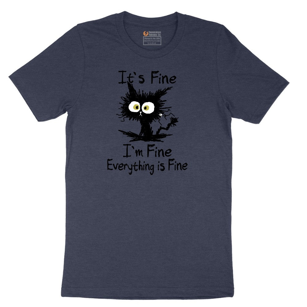 I'm Fine Its Fine Everything is Fine - Mens & Ladies T-Shirt Short Sleeve Tee - Heather Navy