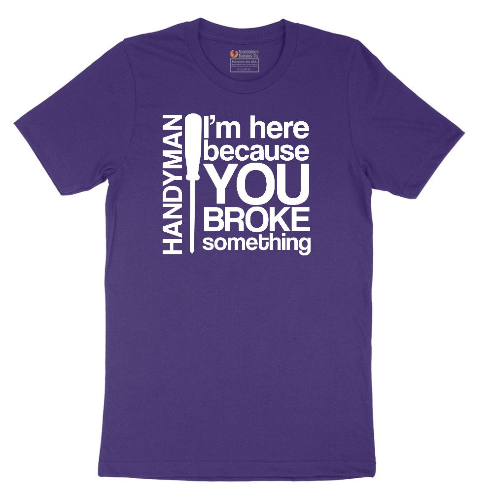 I'm Here Because You Broke Something Version 1 Short Sleeve Tee - Team Purple